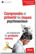 Comprendre et prévenir les risques psychosociaux