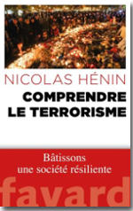 Comprendre le terrorisme - Nicolas Hénin