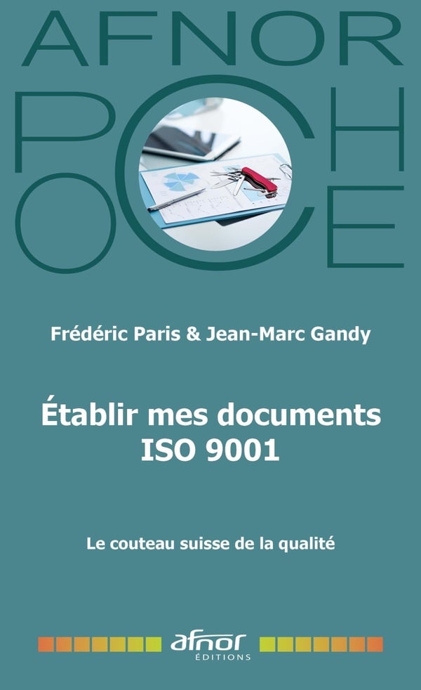 Établir mes documents ISO 9001  - Frédéric Paris, Jean-Marc Gandy