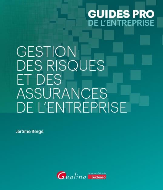 Gestion des risques et des assurances de l'entreprise - Jérôme Bergé