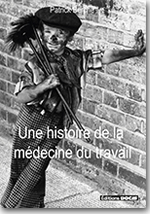 Une histoire de la médecine du travail  - Patrick Berche 