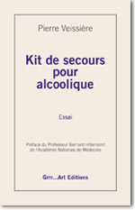 Kit de secours pour alcoolique - Pierre Veissière