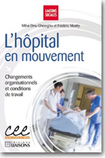 L'hôpital en mouvement : changements organisationnels et conditions de travail - Frédéric MOATTI, Mihaï Dinu GHEORGHIU