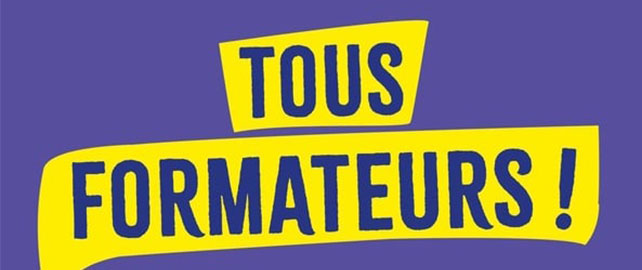 Tous formateurs !