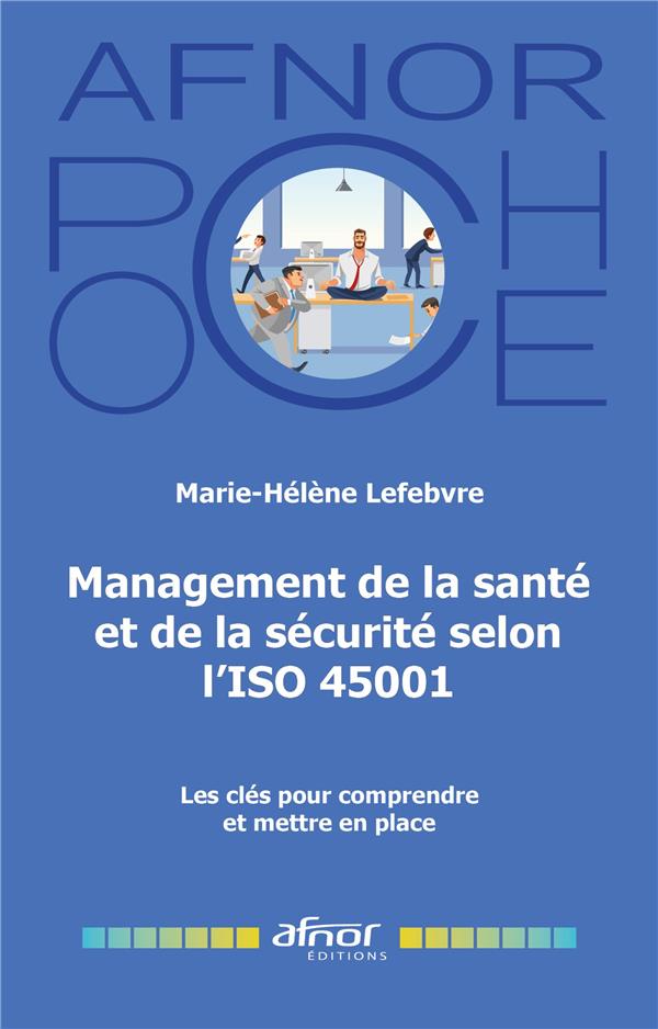 Management de la santé et de la sécurité selon l'ISO 45001 - Marie-Hélène Lefebvre