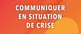 Communiquer en situation de crise