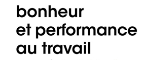 Concilier bonheur et performance au travail - Les clés individuelles du mieux-être