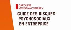 Guide des risques psychosociaux en entreprise