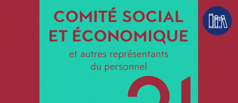 Mémento comité social et économique et autres représentants du personnel 2021