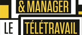 Mettre en place et manager le télétravail