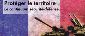 Protéger le territoire. Le continuum sécurité-défense