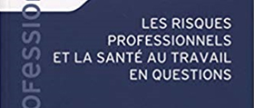 Les risques professionnels et la santé au travail en questions