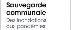 Sauvegarde communale : des inondations aux pandémies, se préparer et faire face