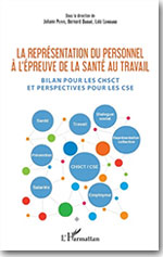 La représentation du personnel à l'épreuve de la santé au travail - Sous la direction de Johann Petit, Bernard Dugué, Loïc Lerouge