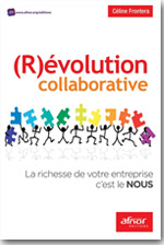 (R)évolution Collaborative - La richesse de votre entreprise c'est le NOUS