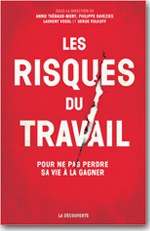 Les risques du travail, pour ne pas perdre sa vie à la gagner