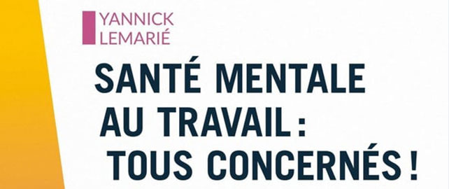 SANTÉ MENTALE au travail : tous concernés !